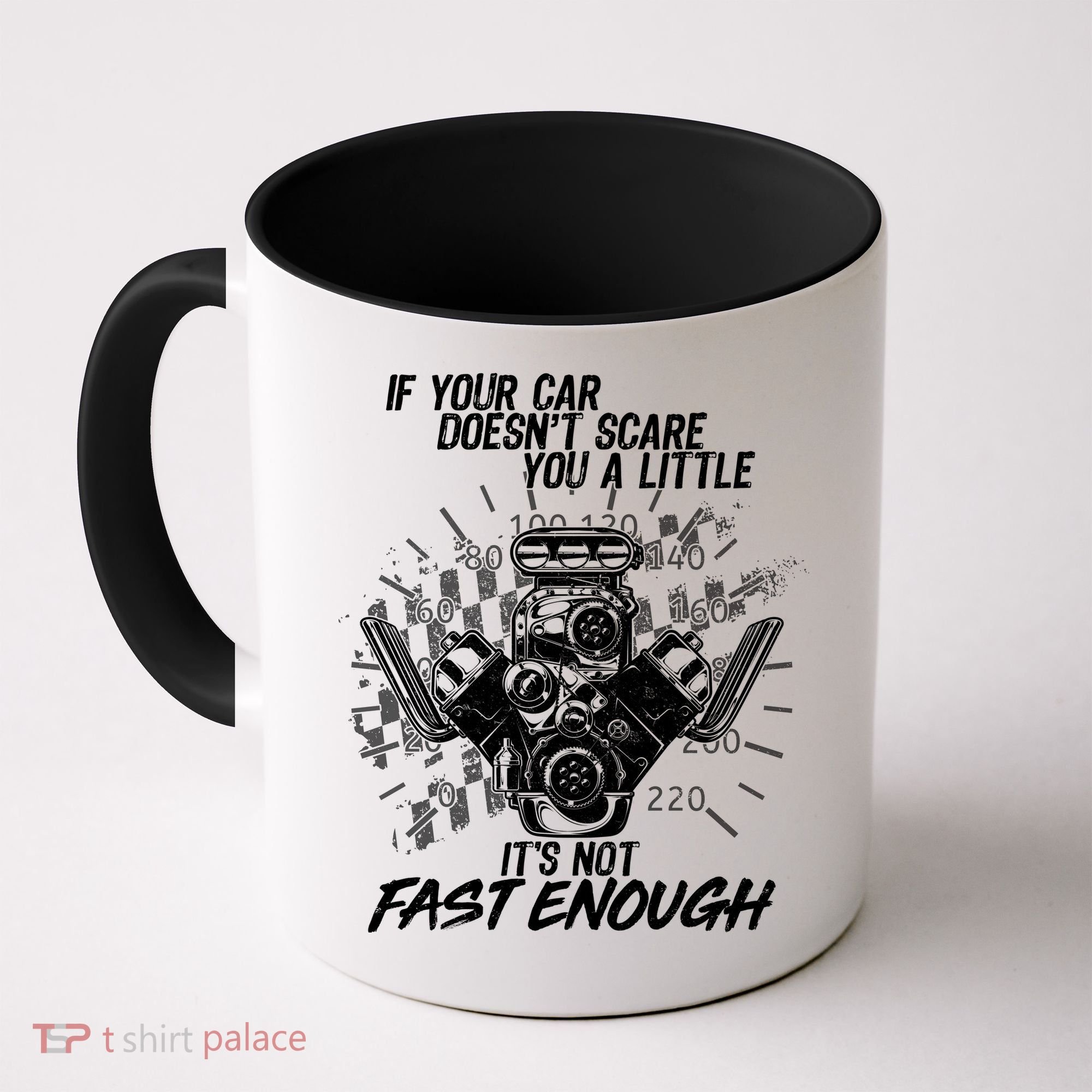 If Your Car Never Scares You t's Not Fast Enough  Coffee Mug