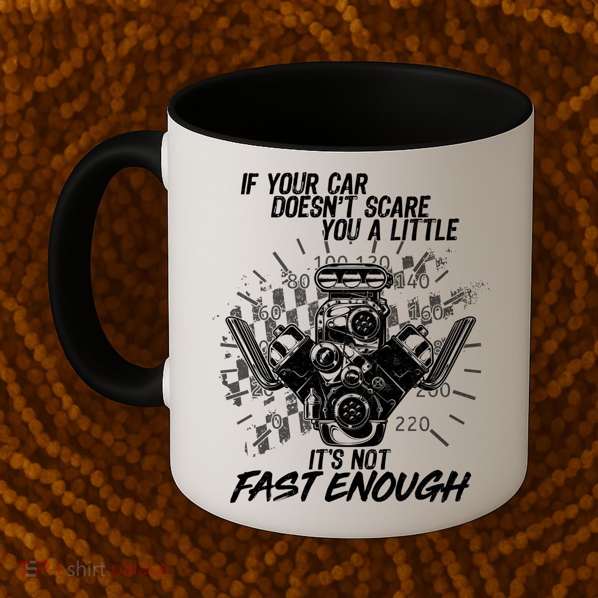 If Your Car Never Scares You t's Not Fast Enough  Coffee Mug