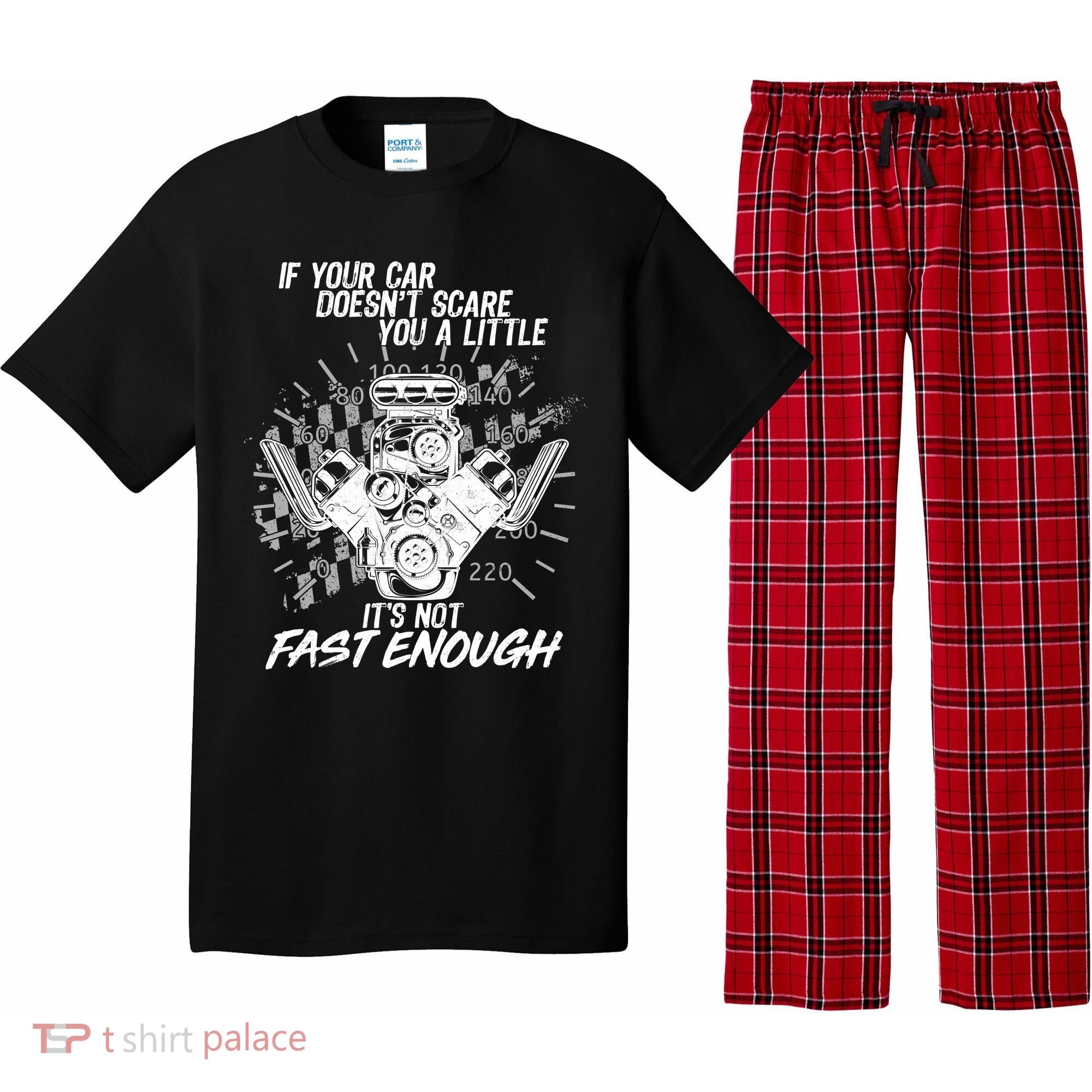 If Your Car Never Scares You t's Not Fast Enough  Pajama Set