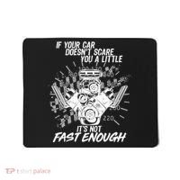 If Your Car Never Scares You t's Not Fast Enough  Mousepad thumb 0
