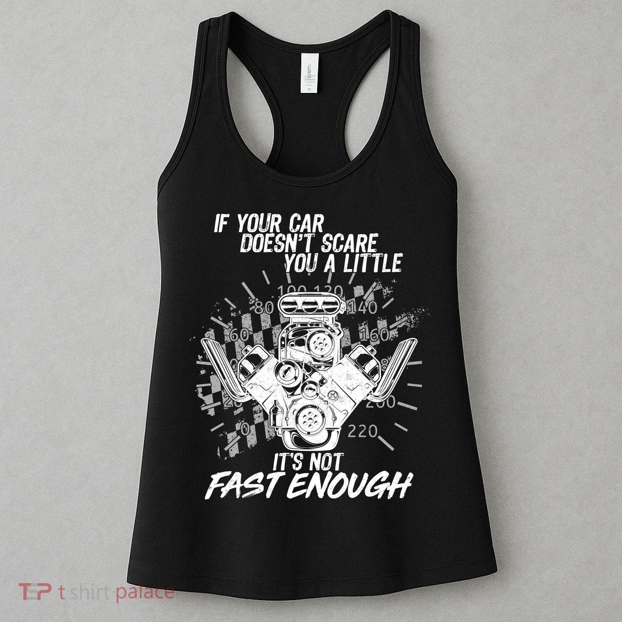 If Your Car Never Scares You t's Not Fast Enough  Women's Tank Top