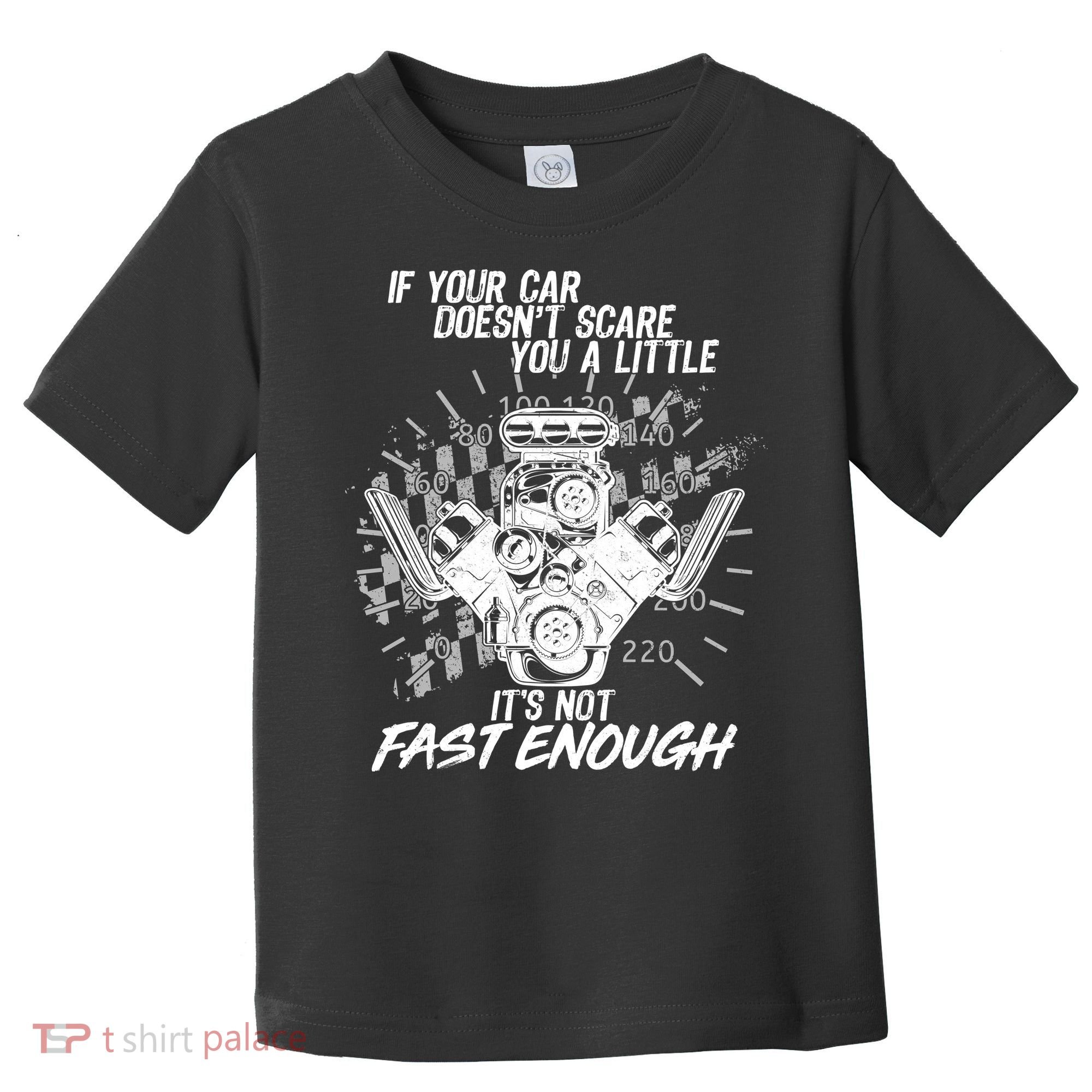 If Your Car Never Scares You t's Not Fast Enough  Toddler T-Shirt