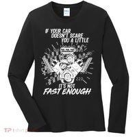 If Your Car Never Scares You t's Not Fast Enough  Women's Long Sleeve Shirt thumb 0