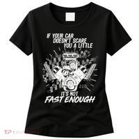 If Your Car Never Scares You t's Not Fast Enough  Women's T-Shirt thumb 0