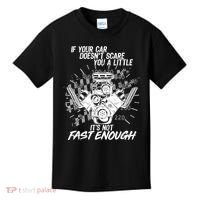 If Your Car Never Scares You t's Not Fast Enough  Kids T-Shirt thumb 0