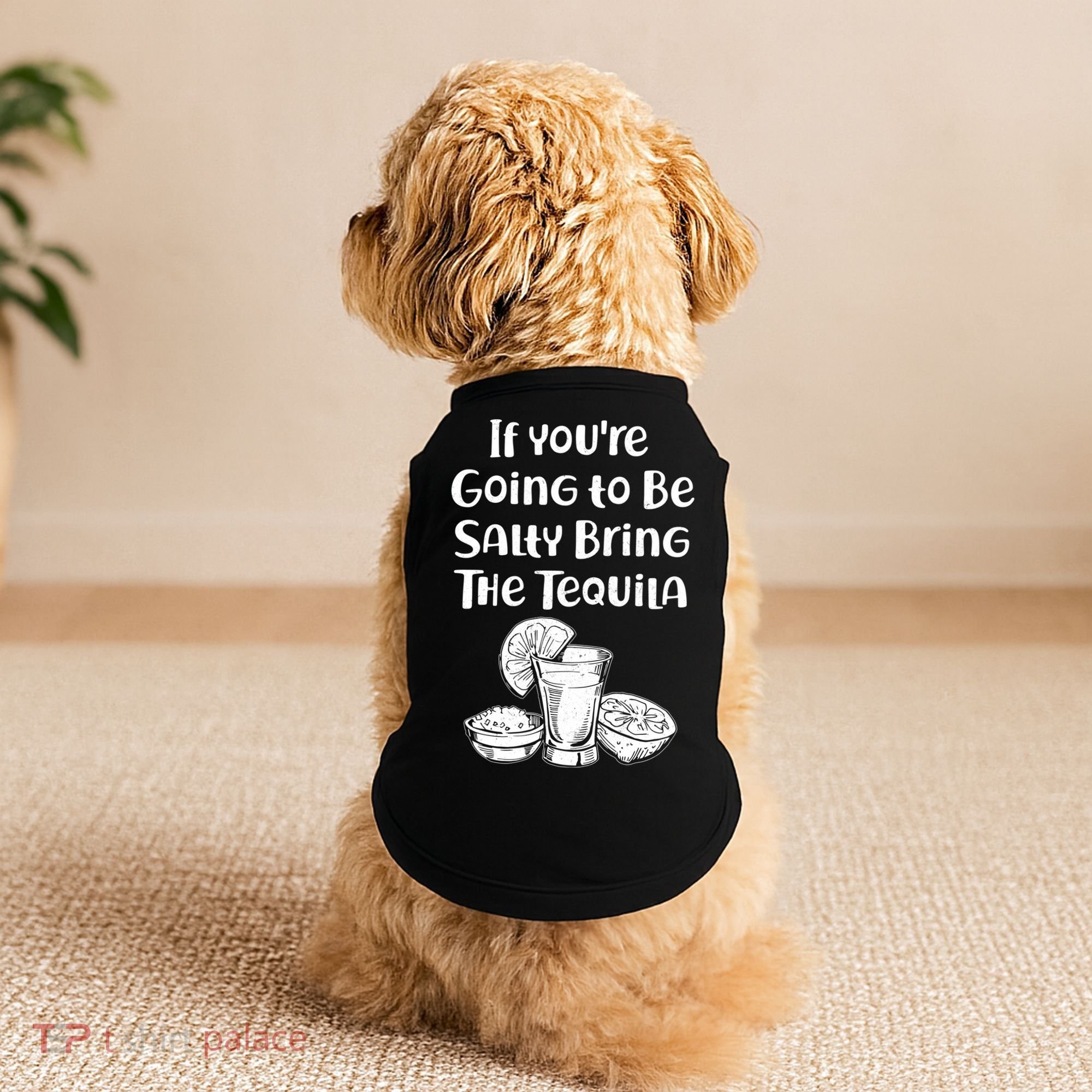 If You're Going To Be Salty Bring The Tequila Doggie Tank
