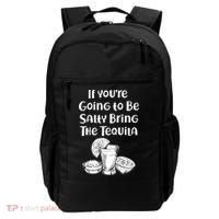 If You're Going To Be Salty Bring The Tequila Backpack thumb 0