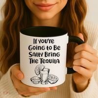 If You're Going To Be Salty Bring The Tequila Coffee Mug thumb 3