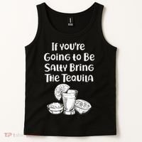 If You're Going To Be Salty Bring The Tequila Tank Top thumb 2