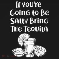 If You're Going To Be Salty Bring The Tequila Tank Top thumb 6