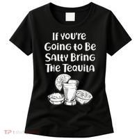 If You're Going To Be Salty Bring The Tequila Women's T-Shirt thumb 0