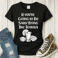 If You're Going To Be Salty Bring The Tequila Women's T-Shirt thumb 3