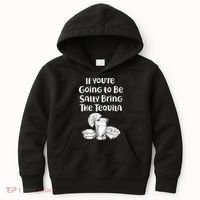 If You're Going To Be Salty Bring The Tequila Kids Hoodie thumb 0