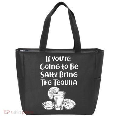 If You're Going To Be Salty Bring The Tequila Tote Bag