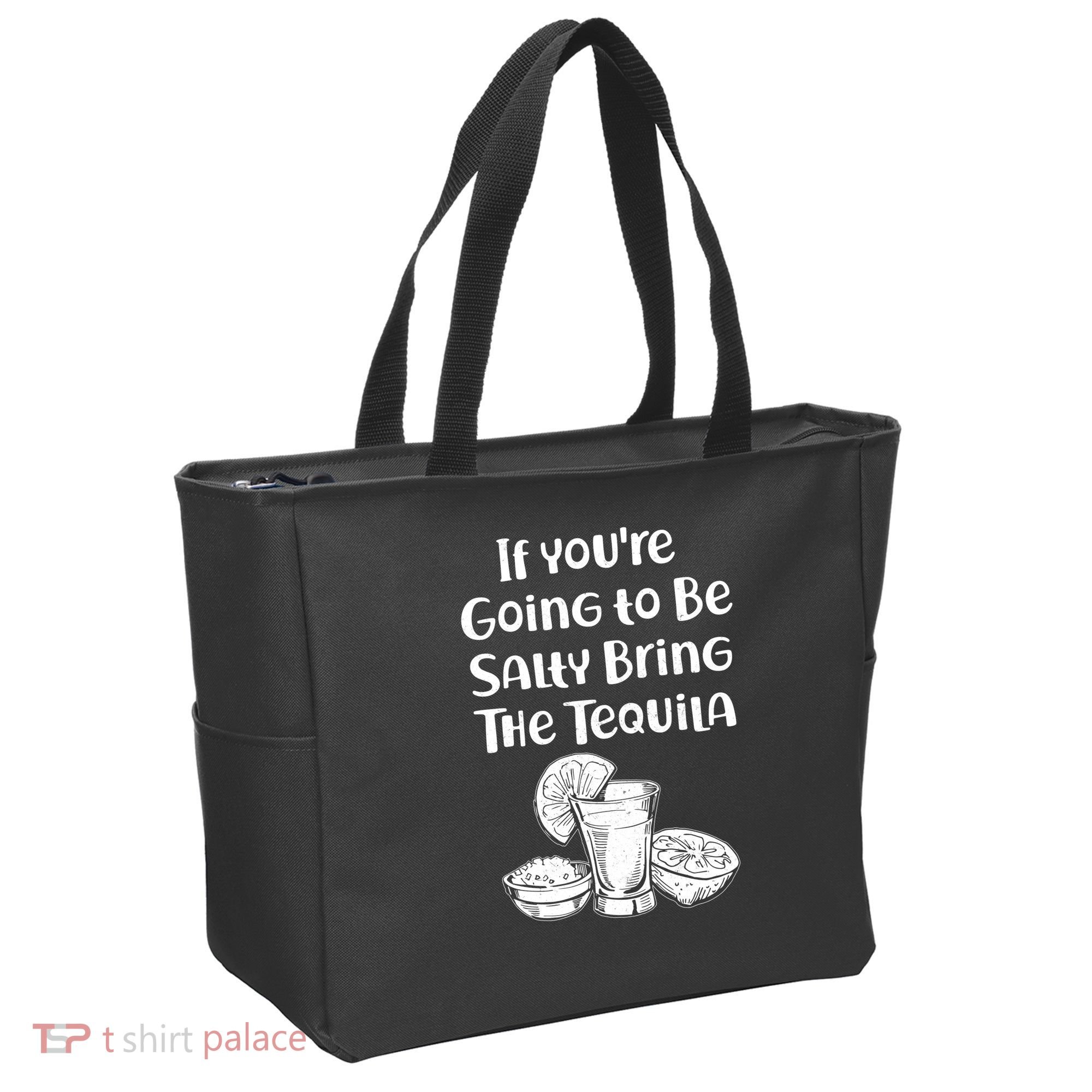 If You're Going To Be Salty Bring The Tequila Tote Bag