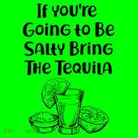 If You're Going To Be Salty Bring The Tequila Mousepad thumb 1