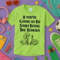 If You're Going To Be Salty Bring The Tequila Kids T-Shirt thumb 3
