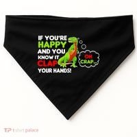 If You're Happy and You Know It Clap Your Hands T-Rex USA-Made Doggie Bandana thumb 0