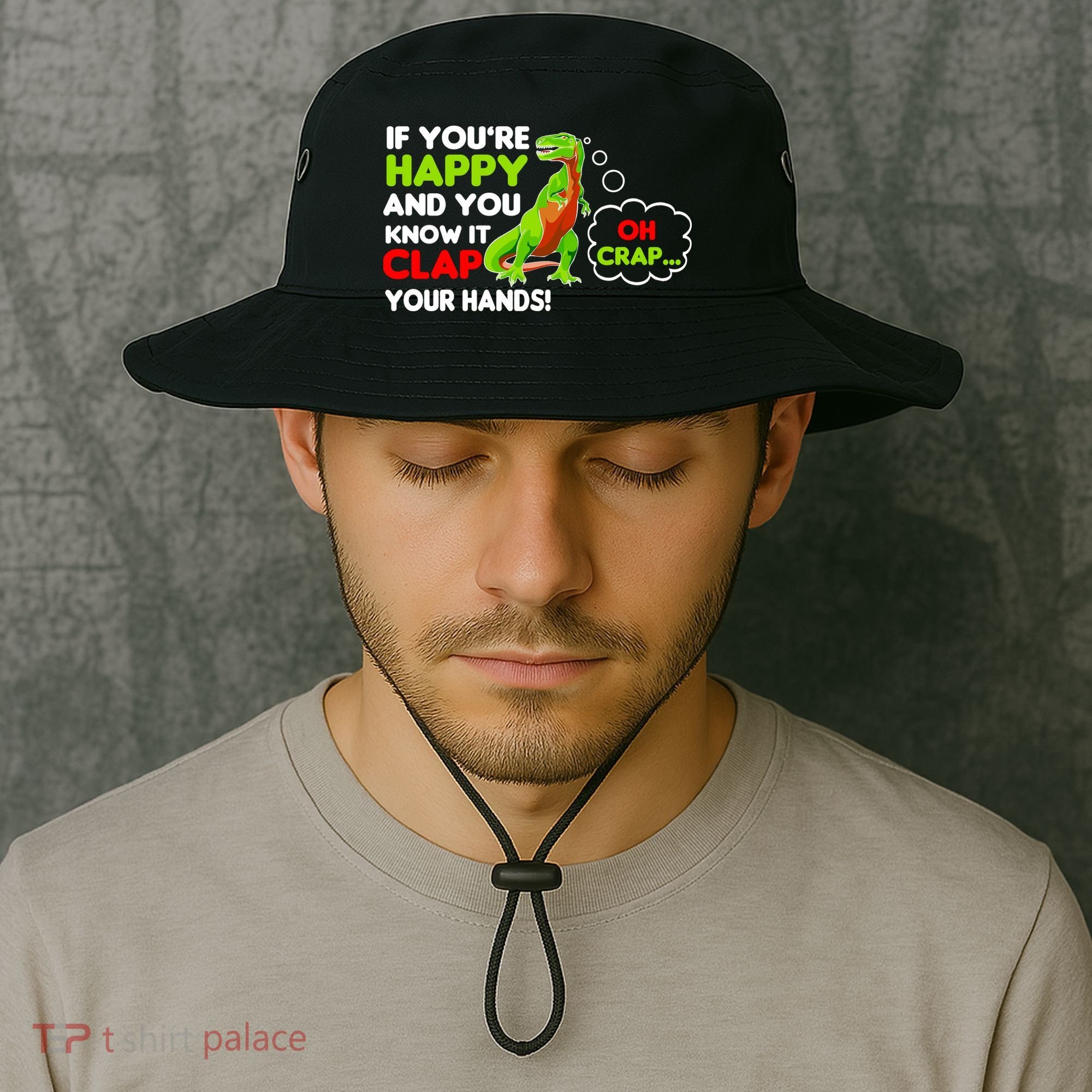 If You're Happy and You Know It Clap Your Hands T-Rex Bucket Hat
