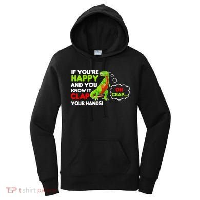 If You're Happy and You Know It Clap Your Hands T-Rex Women's Hoodie