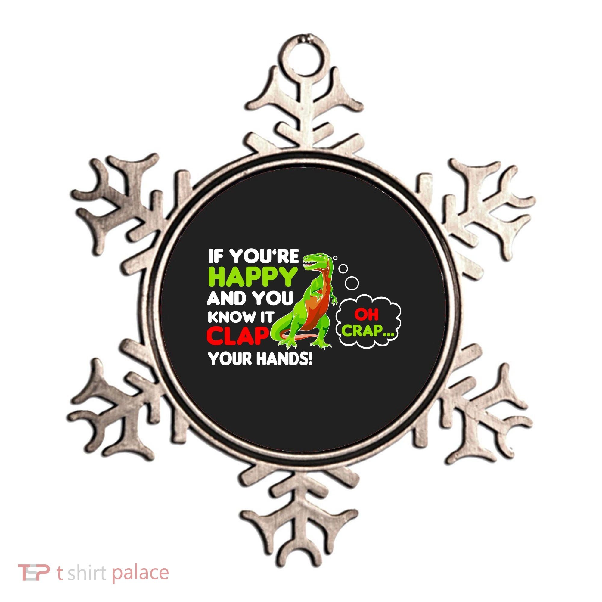 If You're Happy and You Know It Clap Your Hands T-Rex Ornament