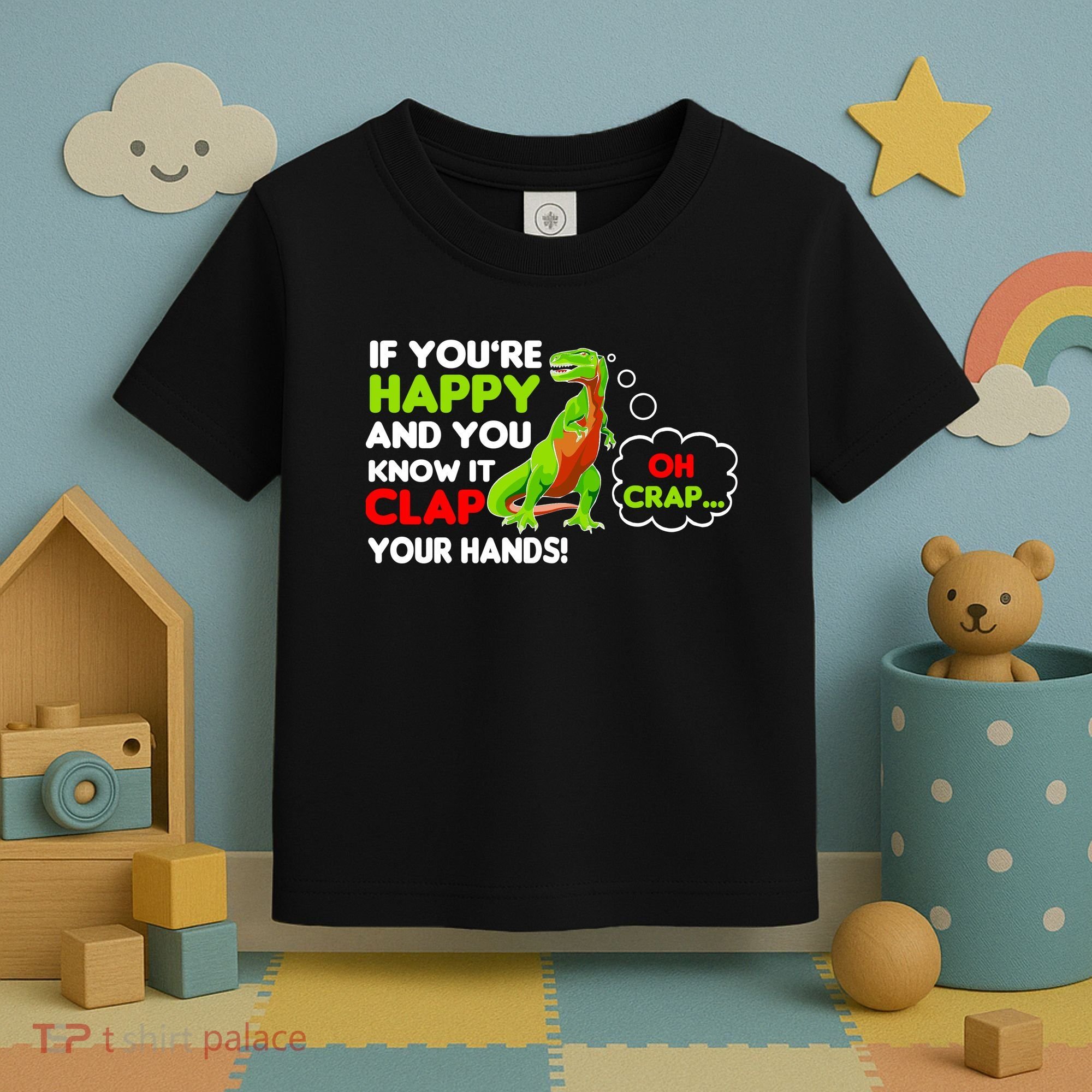 If You're Happy and You Know It Clap Your Hands T-Rex Toddler T-Shirt
