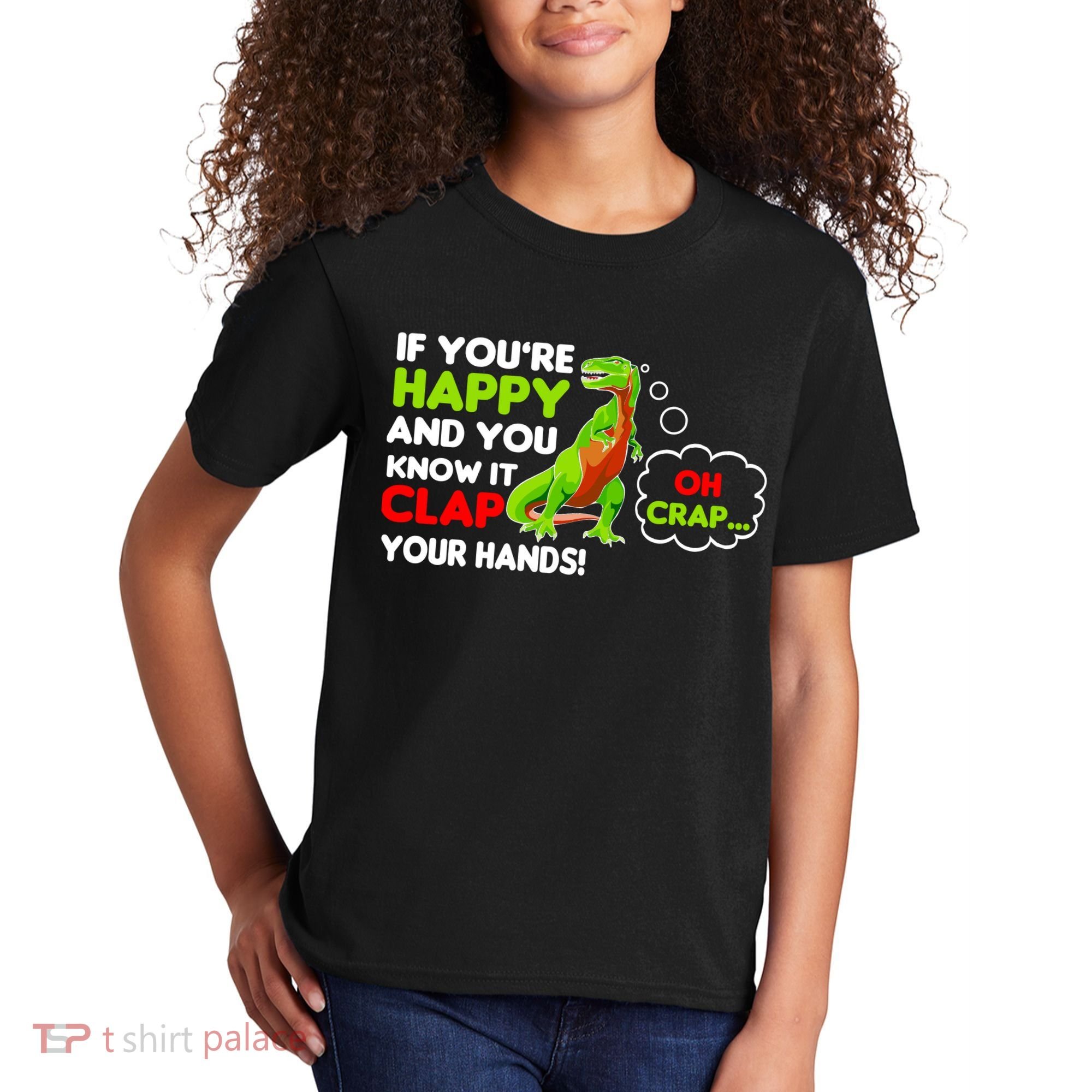 If You're Happy and You Know It Clap Your Hands T-Rex Kids T-Shirt