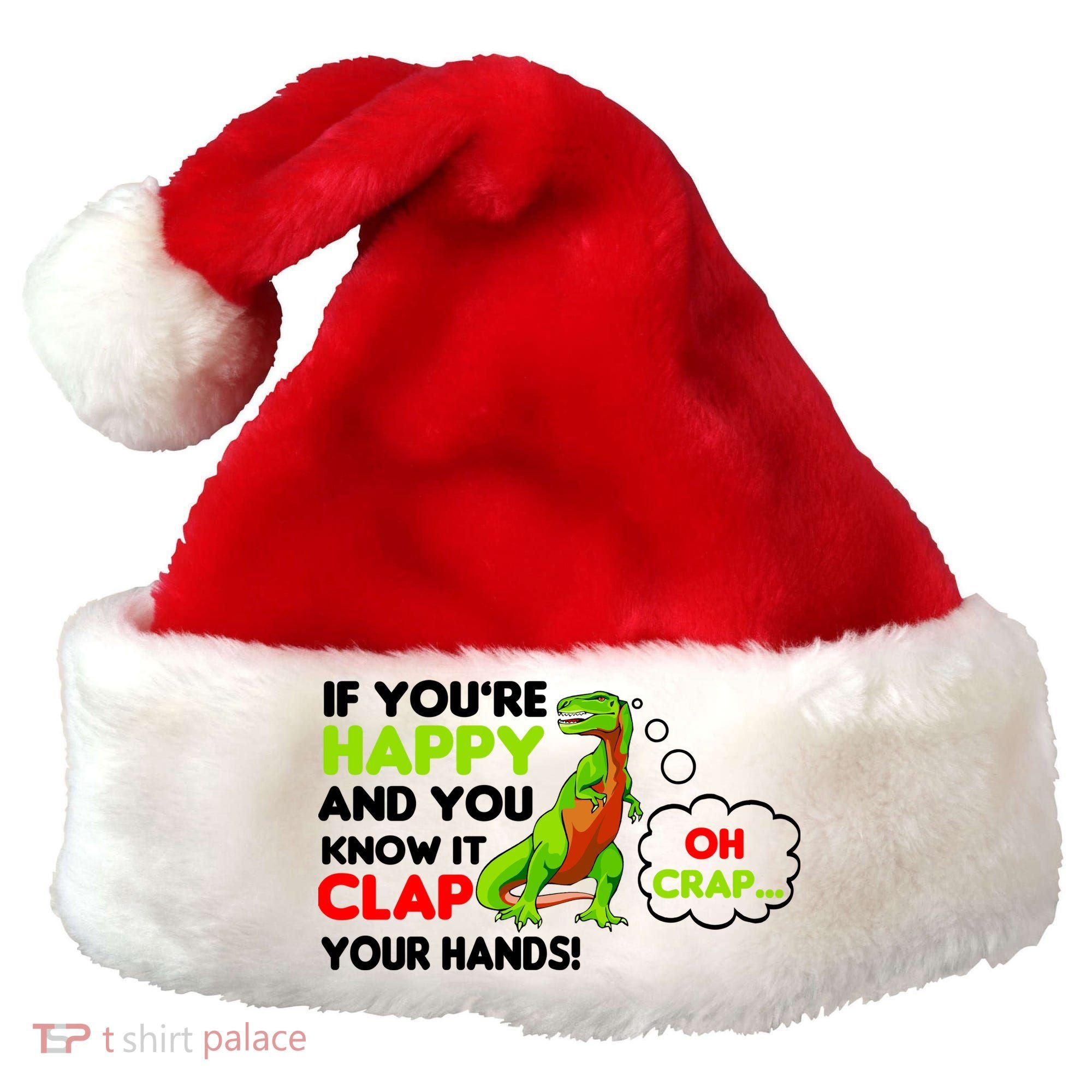If You're Happy and You Know It Clap Your Hands T-Rex Santa Hat