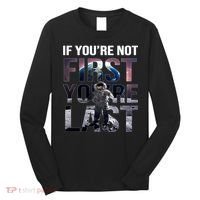 If You're Not First You're Last American Astronaut Long Sleeve Shirt thumb 0