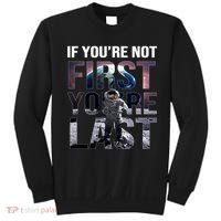 If You're Not First You're Last American Astronaut Sweatshirt thumb 0