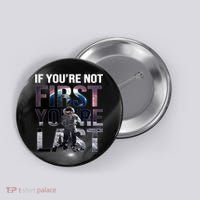 If You're Not First You're Last American Astronaut Button thumb 0