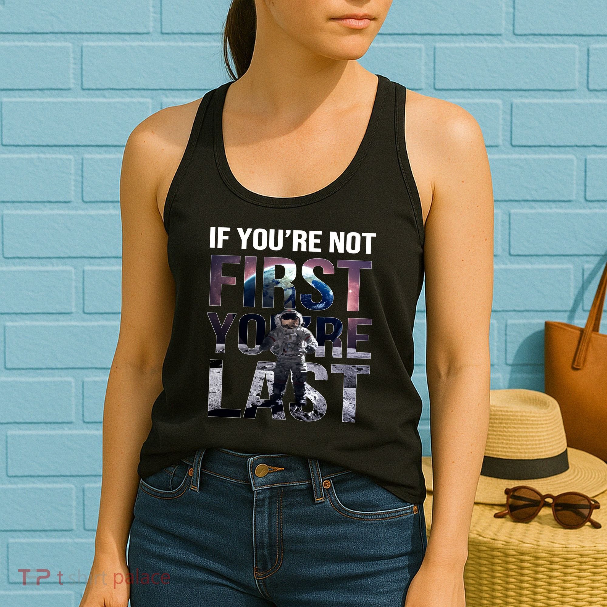 If You're Not First You're Last American Astronaut Women's Tank Top