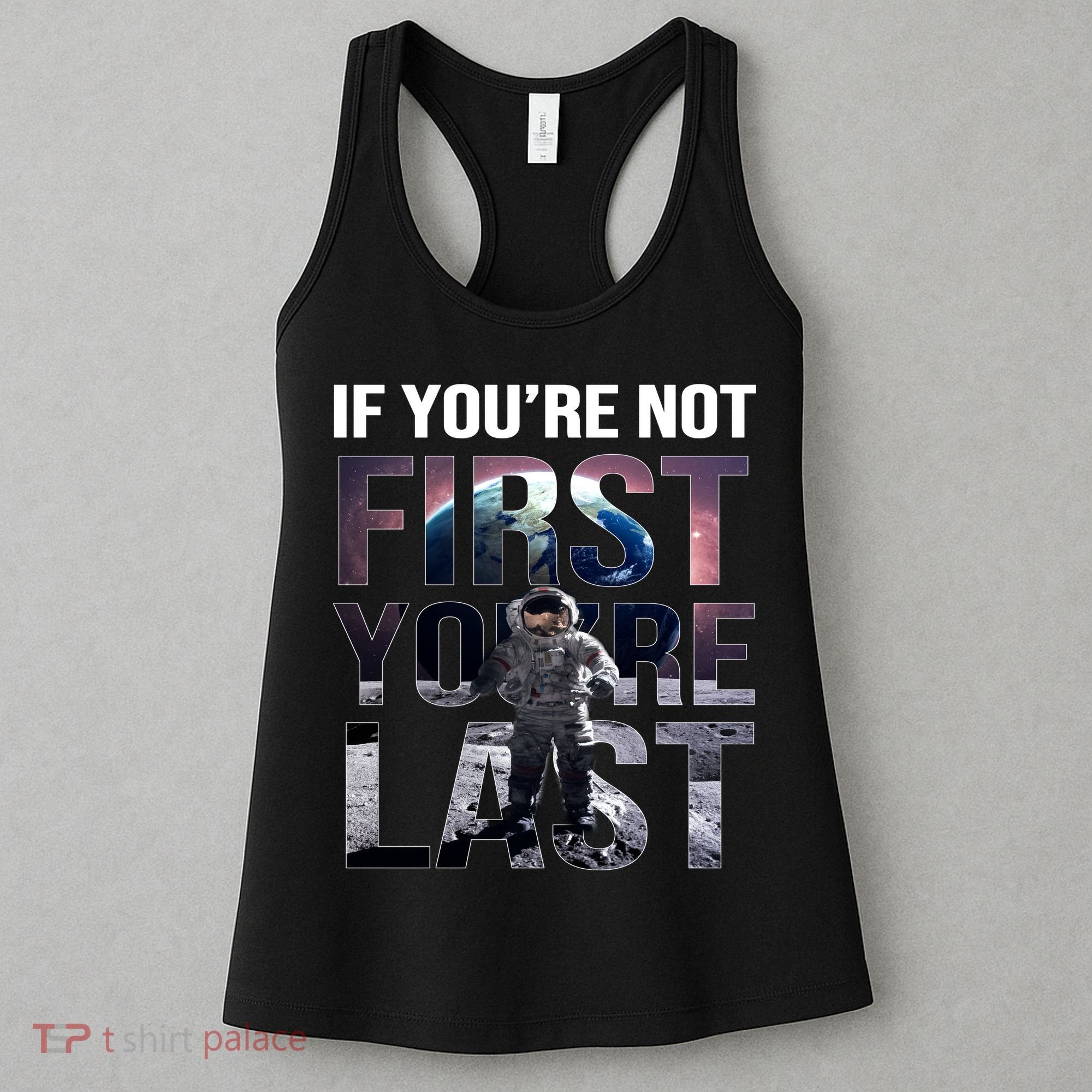 If You're Not First You're Last American Astronaut Women's Tank Top