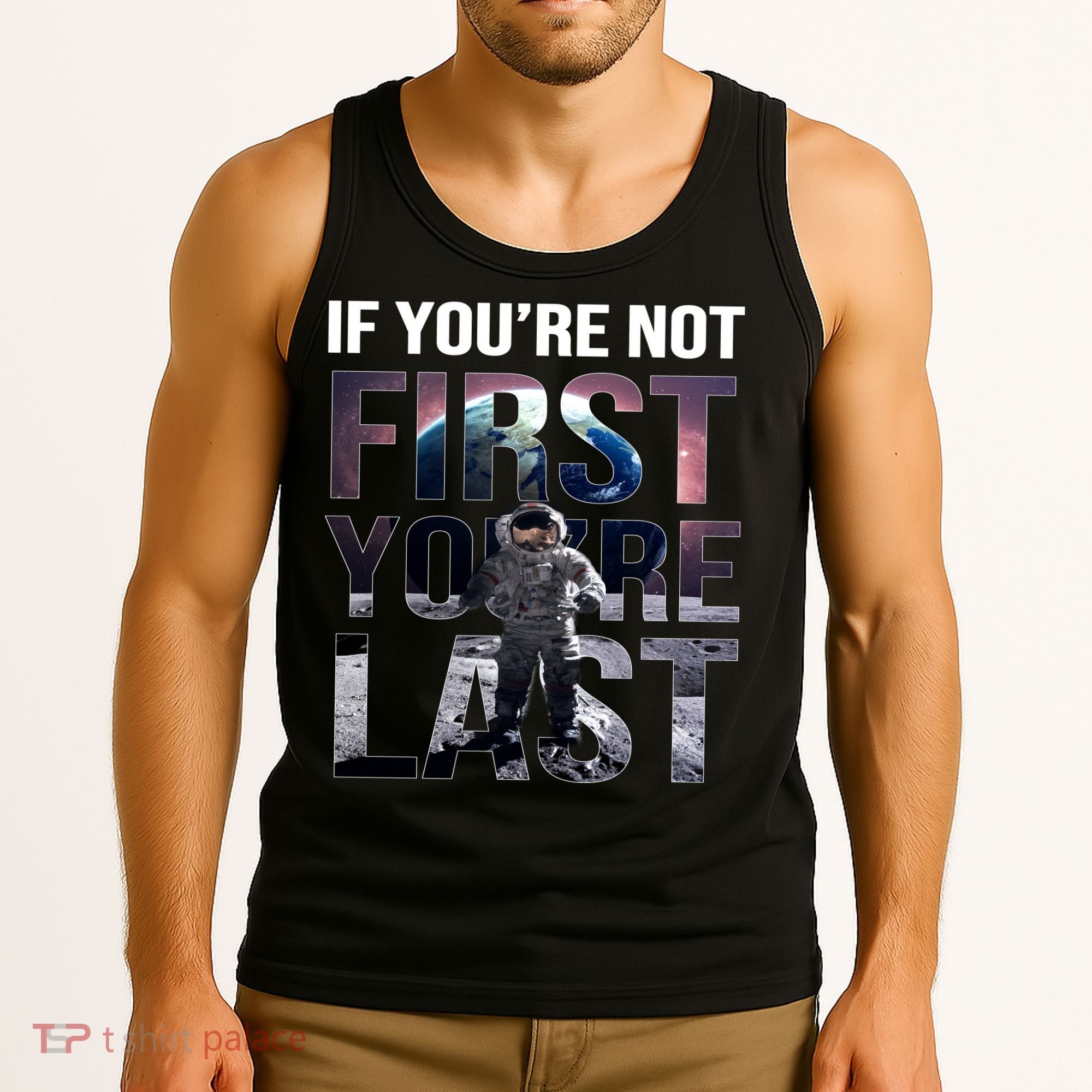 If You're Not First You're Last American Astronaut Tank Top