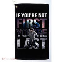 If You're Not First You're Last American Astronaut Golf Towel thumb 0