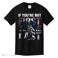 If You're Not First You're Last American Astronaut Kids T-Shirt thumb 0
