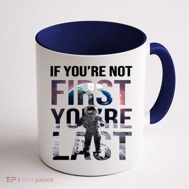 If You're Not First You're Last American Astronaut Coffee Mug back