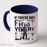 If You're Not First You're Last American Astronaut Coffee Mug thumb 0