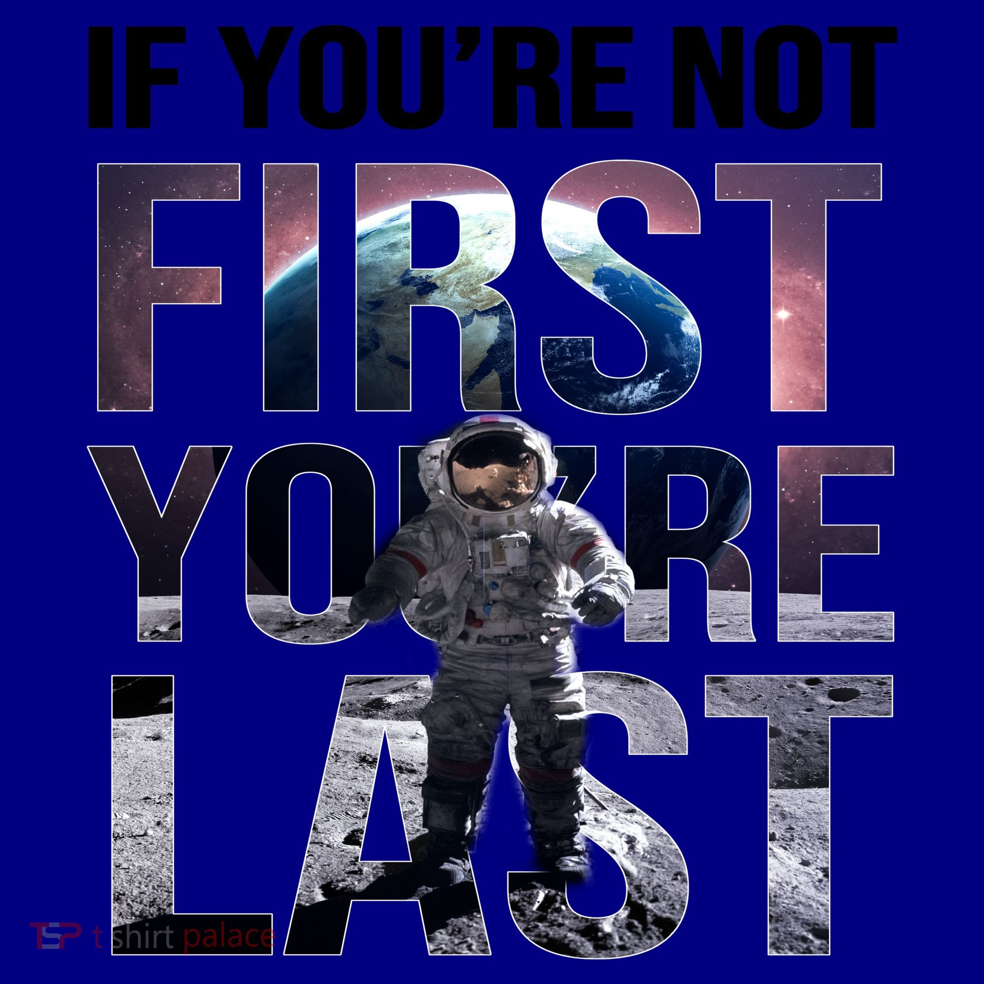 If You're Not First You're Last American Astronaut Coffee Mug