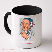 If You're Not First You're Last Probably George Washington Coffee Mug thumb 0