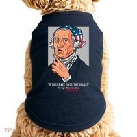 If You're Not First You're Last Probably George Washington Doggie Tank thumb 0