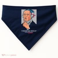 If You're Not First You're Last Probably George Washington USA-Made Doggie Bandana thumb 0