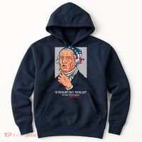 If You're Not First You're Last Probably George Washington Hoodie thumb 0