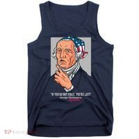 If You're Not First You're Last Probably George Washington Tank Top thumb 0