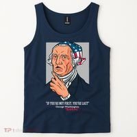 If You're Not First You're Last Probably George Washington Tank Top thumb 2