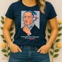 If You're Not First You're Last Probably George Washington Women's T-Shirt thumb 2