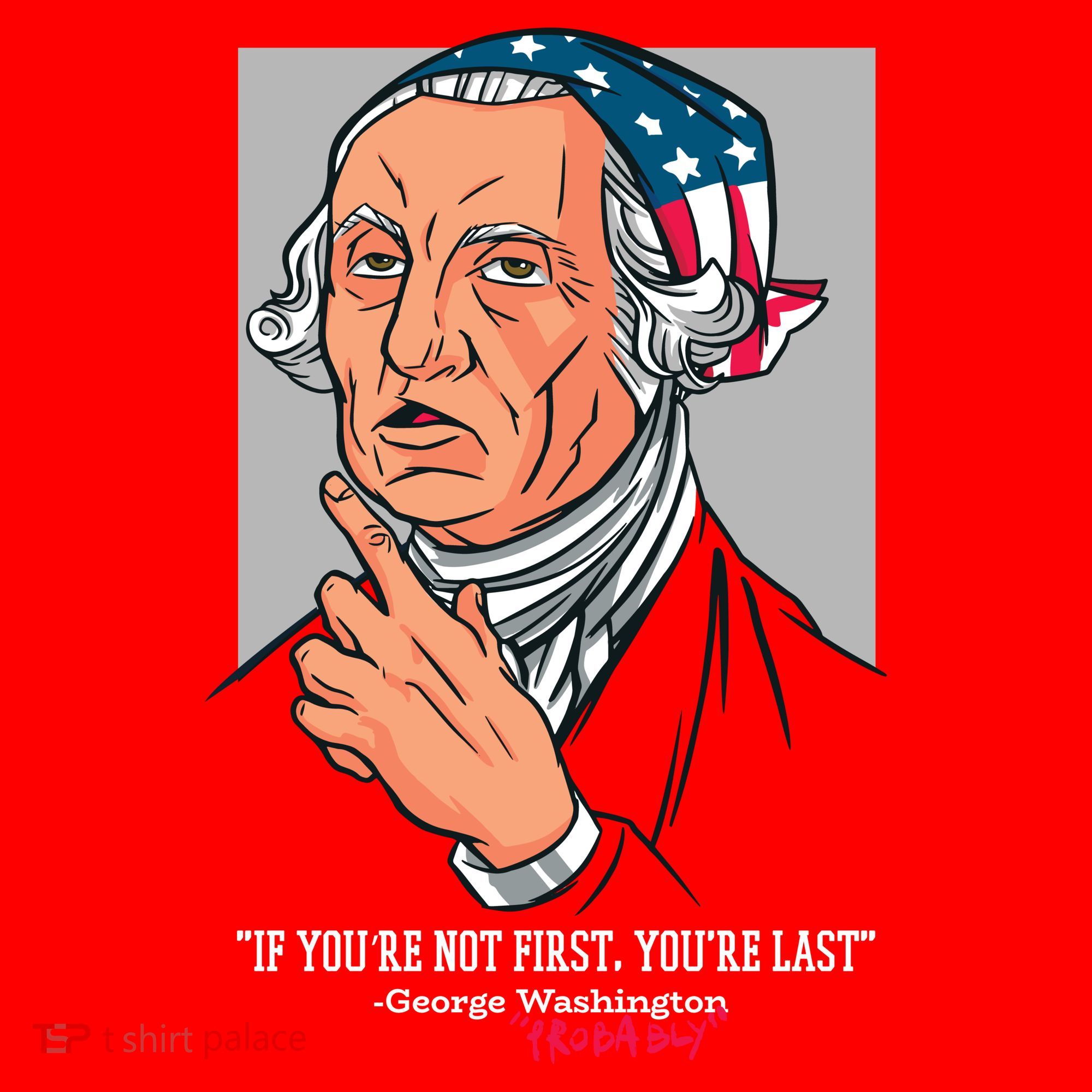 If You're Not First You're Last Probably George Washington Santa Hat