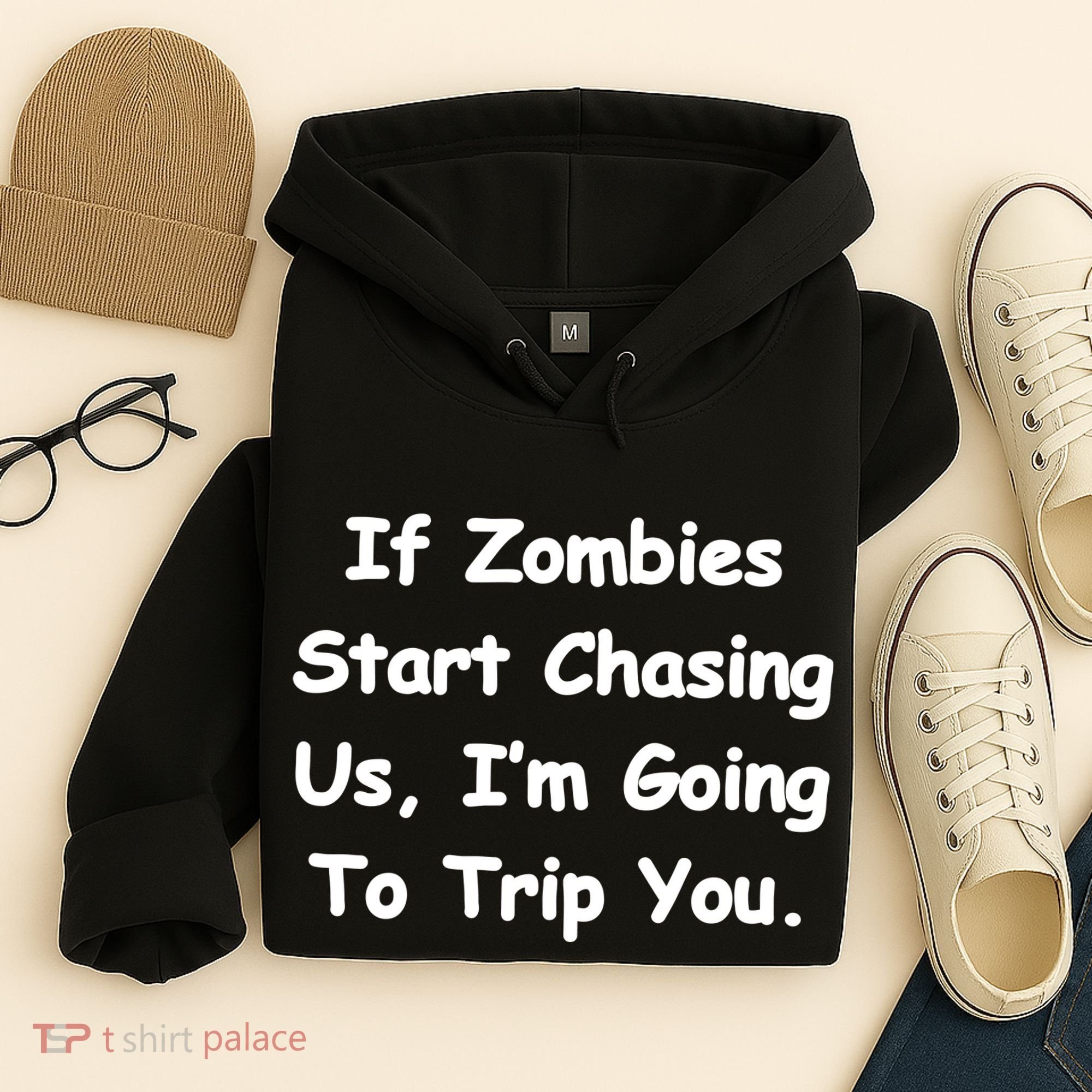 If Zombies Chase Us I'm Tripping You Hoodie