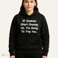 If Zombies Chase Us I'm Tripping You Hoodie thumb 5