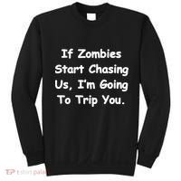 If Zombies Chase Us I'm Tripping You Sweatshirt thumb 0